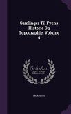 Samlinger Til Fyens Historie Og Topographie, Volume 4