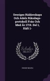 Sveriges Ridderskaps Och Adels Riksdags-protokoll Från Och Med År 1719. Del 1, Häft 1-