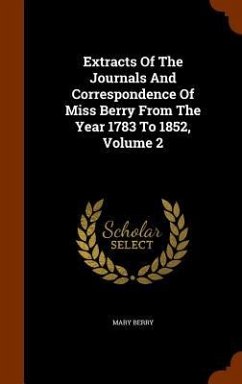 Extracts Of The Journals And Correspondence Of Miss Berry From The Year 1783 To 1852, Volume 2 - Berry, Mary