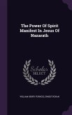 The Power Of Spirit Manifest In Jesus Of Nazarath