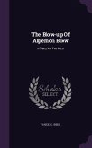 The Blow-up Of Algernon Blow