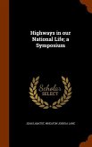 Highways in our National Life; a Symposium
