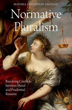 Normative Pluralism - Sagdahl, Mathea Slattholm (Associate Professor in Philosophy, Associ