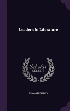 Leaders In Literature - Quincey, Thomas De