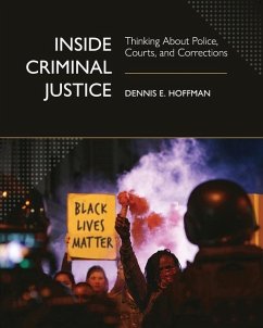 Inside Criminal Justice: Thinking About Police, Courts, and Corrections - Hoffman, Dennis E.