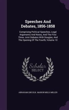 Speeches And Debates, 1856-1858 - Lincoln, Abraham