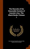The Records of the Honorable Society of Lincoln's Inn. The Black Books Volume 1