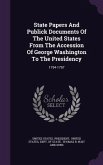 State Papers And Publick Documents Of The United States From The Accession Of George Washington To The Presidency