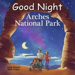 Good Night Arches National Park - Gamble, Adam; Jasper, Mark