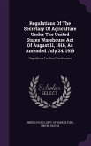 Regulations Of The Secretary Of Agriculture Under The United States Warehouse Act Of August 11, 1916, As Amended July 24, 1919: Regulations For Wool W