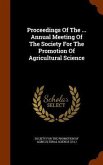 Proceedings Of The ... Annual Meeting Of The Society For The Promotion Of Agricultural Science