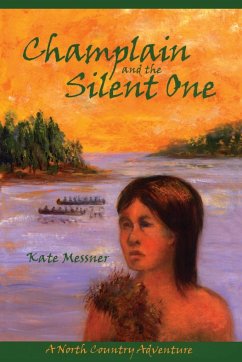 Champlain And The Silent One - Messner, Kate