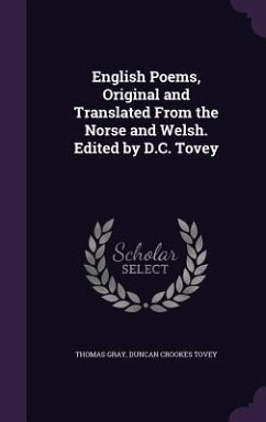 English Poems, Original and Translated From the Norse and Welsh. Edited by D.C. Tovey - Gray, Thomas; Tovey, Duncan Crookes