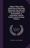 Indian Tribes of the South Pass of the Rocky Mountains; the Salt Lake Basin; the Valley of the Great Säaptin, or Lewis'River, and the Pacific Coasts o