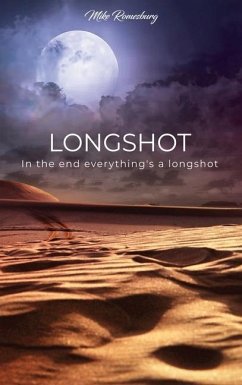 Longshot: In the end everything's a longshot - Romesburg, Mike