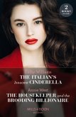 The Italian's Innocent Cinderella / The Housekeeper And The Brooding Billionaire