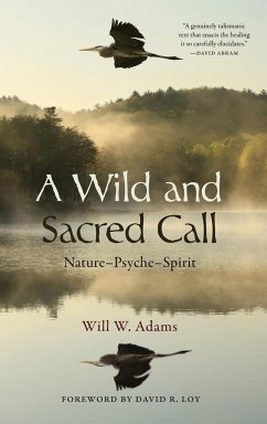 A Wild and Sacred Call - Adams, Will W.