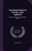 The Whole Works Of The Rev. John Lightfoot: Master Of Catharine Hall, Cambridge, Volume 8