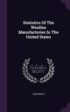 Statistics Of The Woollen Manufactories In The United States - Anonymous