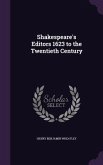 Shakespeare's Editors 1623 to the Twentieth Century