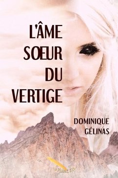 L'âme soeur du vertige - Gélinas, Dominique