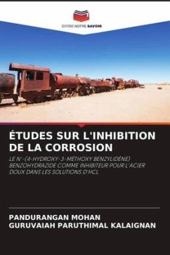 ÉTUDES SUR L'INHIBITION DE LA CORROSION - Mohan, Pandurangan;Paruthimal Kalaignan, Guruvaiah