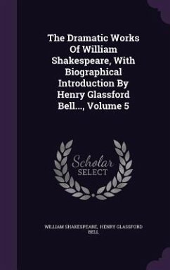 The Dramatic Works Of William Shakespeare, With Biographical Introduction By Henry Glassford Bell..., Volume 5 - Shakespeare, William