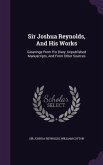 Sir Joshua Reynolds, And His Works
