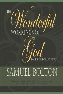 The Wonderful Workings of God for His Church and People - McMahon, C. Matthew; Bolton, Samuel