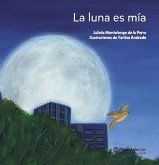 La Luna Es Mía / The Moon Is Mine La Luna Es Mía / The Moon Is Mine