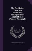 The Oscillation Valve, the Elementary Principles of its Application to Wireless Telegraphy