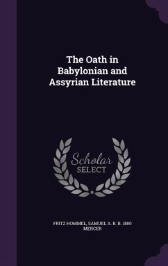 The Oath in Babylonian and Assyrian Literature - Hommel, Fritz; Mercer, Samuel A B B