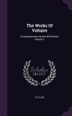 The Works Of Voltaire: A Contemporary Version With Notes, Volume 7