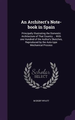 An Architect's Note-book in Spain - Wyatt, M Digby