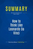 Summary: How to Think Like Leonardo Da Vinci