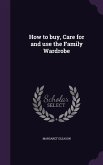 How to buy, Care for and use the Family Wardrobe