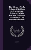 The Odyssey, Tr. By A. Pope, With Notes By T.a. Buckley. [followed By] The Battle Of The Frogs And Mice [tr.] By Archdeacon Parnell