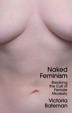 Naked Feminism - Bateman, Victoria