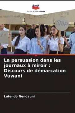 La persuasion dans les journaux à miroir : Discours de démarcation Vuwani - Nendauni, Lutendo