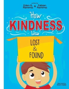 How Kindness was Lost and Found - Ramirez, Fabian; Ramirez, Eden Grace