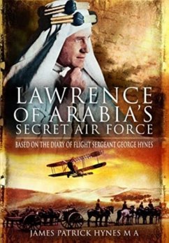 Lawrence of Arabia's Secret Air Force - MA, James Patrick Hynes