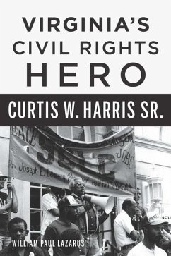 Virginia's Civil Rights Hero Curtis W. Harris Sr. - Lazarus, William