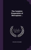 The Catalytic Preparation of Mercaptans ..