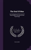 The Soul Of Man: An Investigation Of The Facts Of Physiological And Experimental Psychology