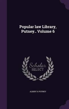 Popular law Library, Putney.. Volume 6 - Putney, Albert H.