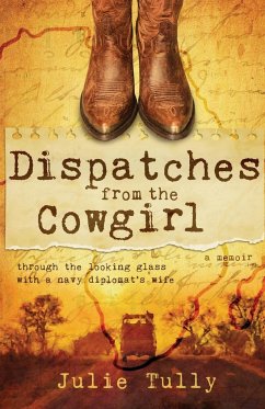 Dispatches from the Cowgirl - Tully, Julie