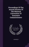 Proceedings Of The Annual Session Of The National Convention Of Insurance Commissioners