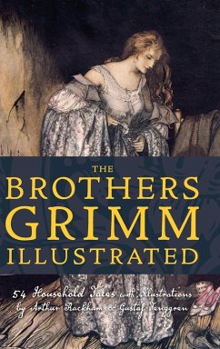 The Brothers Grimm Illustrated - Grimm, Jacob; Grimm, Wilhelm