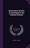 Information Service as Developed in the Oakland Schools