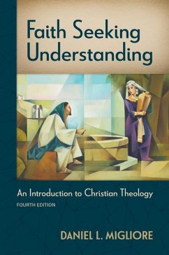 Faith Seeking Understanding, Fourth Ed. - Migliore, Daniel L